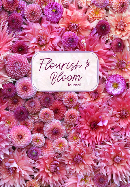 Flourish and Bloom Journal: A Cute Notebook of Buds, Blossoms, and Petals (Journal for Flower and Book Lovers) by Irving, Niki