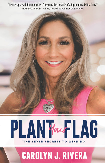 Plant Your Flag: The Seven Secrets to Winning