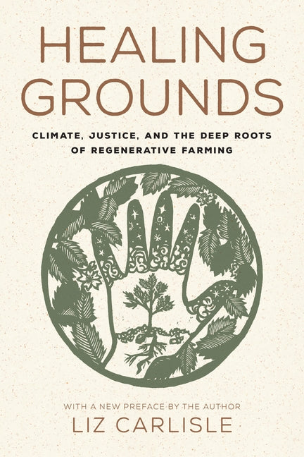 Healing Grounds: Climate, Justice, and the Deep Roots of Regenerative Farming