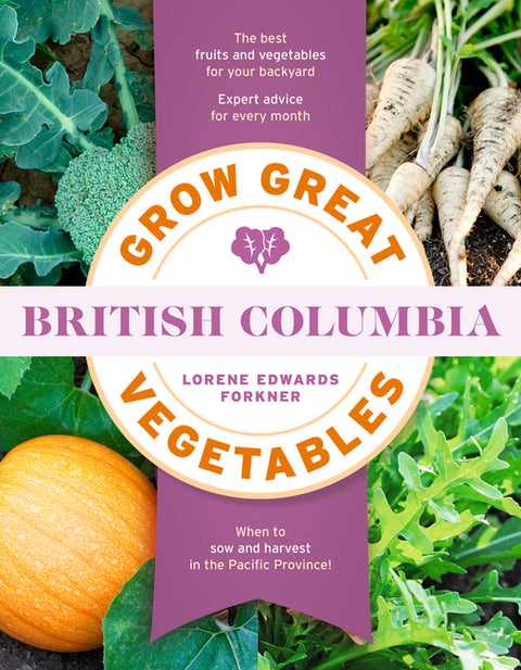 Grow Great Vegetables in British Columbia