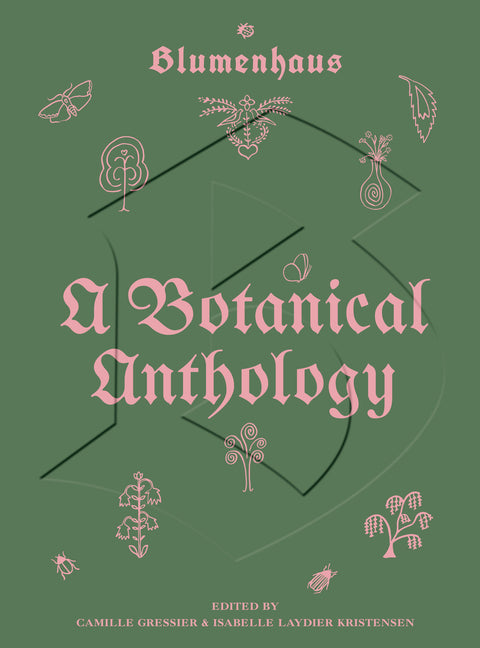 Blumenhaus: A Botanical Anthology by Gressier, Camille