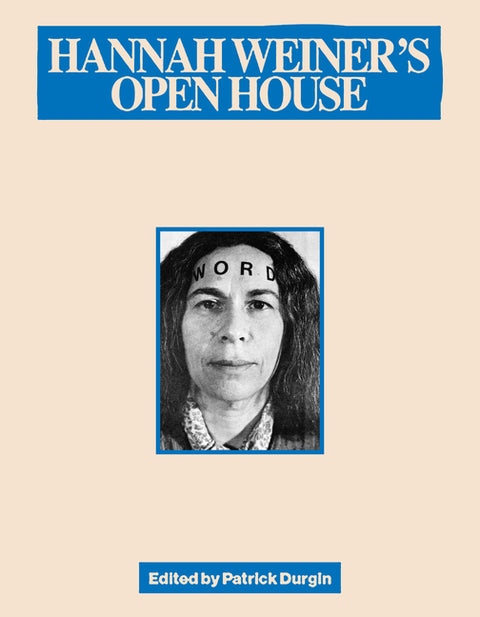 Hannah Weiner's Open House by Weiner, Hannah