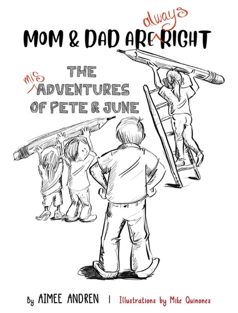 Mom & Dad Are Always Right: The Misadventures of Pete & June