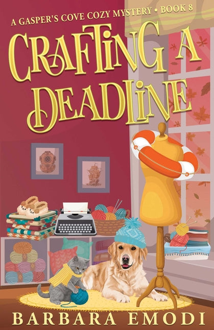 Crafting a Deadline: A Gasper's Cove Cozy Mystery, Book 8 by Emodi, Barbara