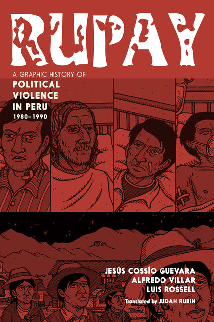 Rupay: A Graphic History of Political Violence in Peru, 1980-1990