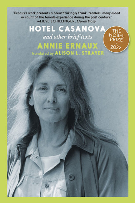 Hotel Casanova: And Other Brief Texts by Ernaux, Annie