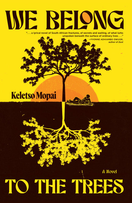 We Belong to the Trees by Mopai, Keletso