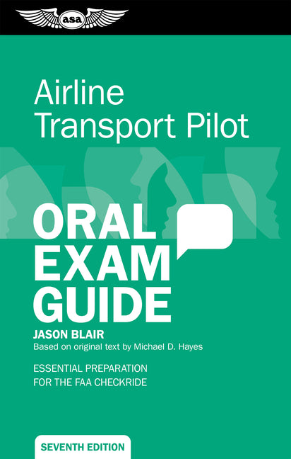 Airline Transport Pilot Oral Exam Guide: Essential Preparation for the FAA Checkride by Blair, Jason