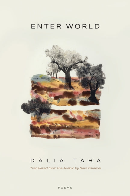 Enter World: Poems by Taha, Dalia