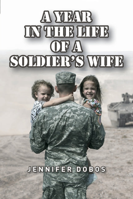 A Year in The Life of a Soldier's Wife