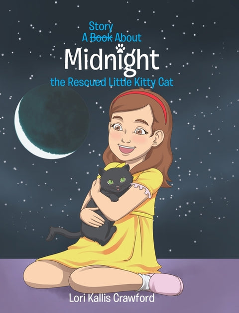 A Book/Story About Midnight the Rescued Little Kitty Cat by Crawford, Lori Kallis