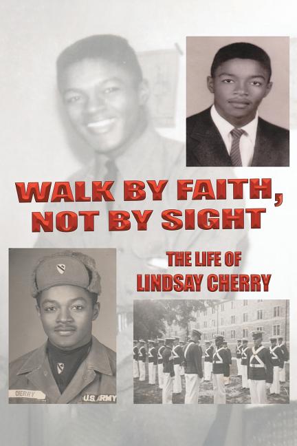 Walk by Faith, Not by Sight by Cherry, Lindsay