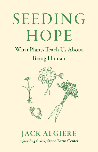 Seeding Hope: What Plants Teach Us about Being Human