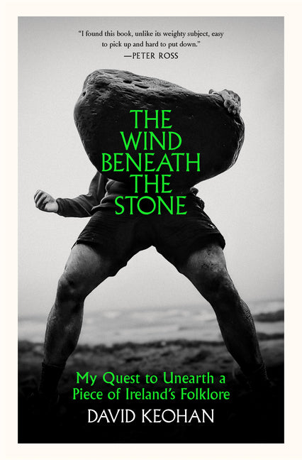 The Wind Beneath the Stone: My Quest to Unearth a Piece of Irelandâ (Tm)S Folklore