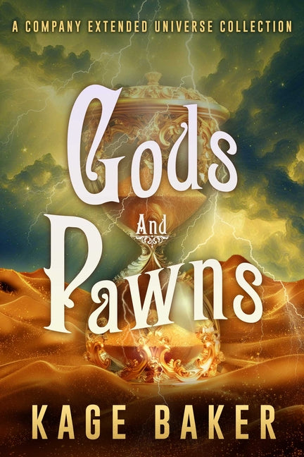 Gods and Pawns by Baker, Kage