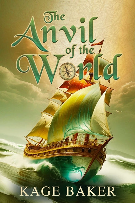 The Anvil of the World by Baker, Kage