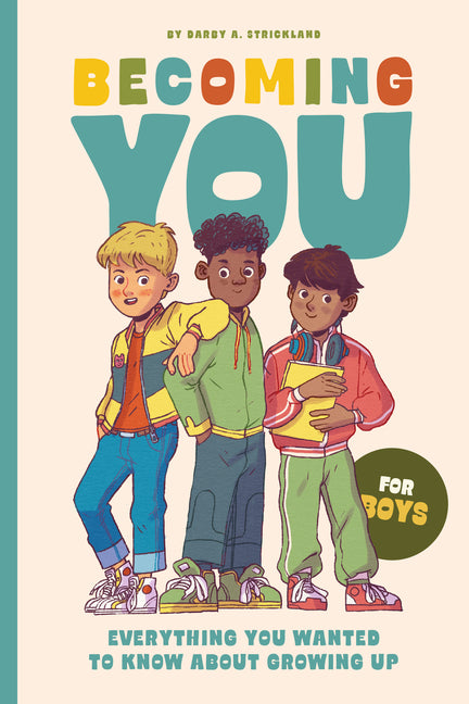 Becoming You for Boys: Everything You Wanted to Know about Growing Up! by Strickland, Darby