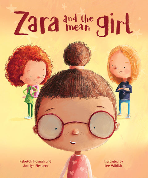 Zara and the Mean Girl: The Courage of Kindness by Hannah, Rebekah