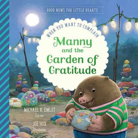 Manny & the Garden of Gratitude: When You Want to Complain
