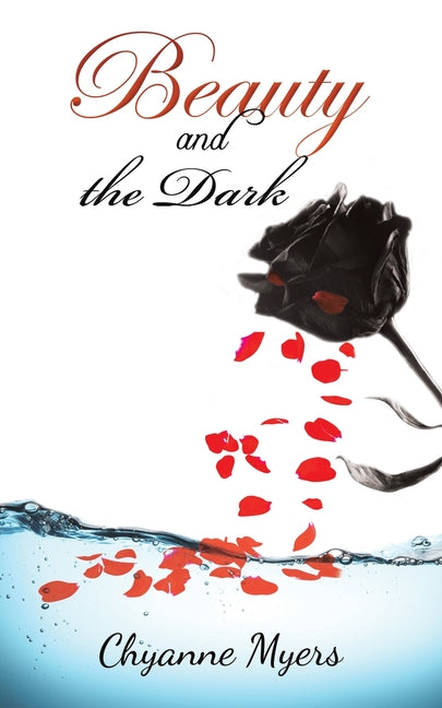 Beauty and the Dark by Myers, Chyanne