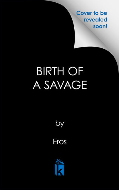 Birth of a Savage