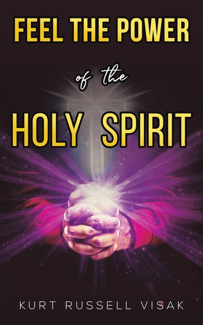 Feel the Power of the Holy Spirit by Visak, Kurt Russell