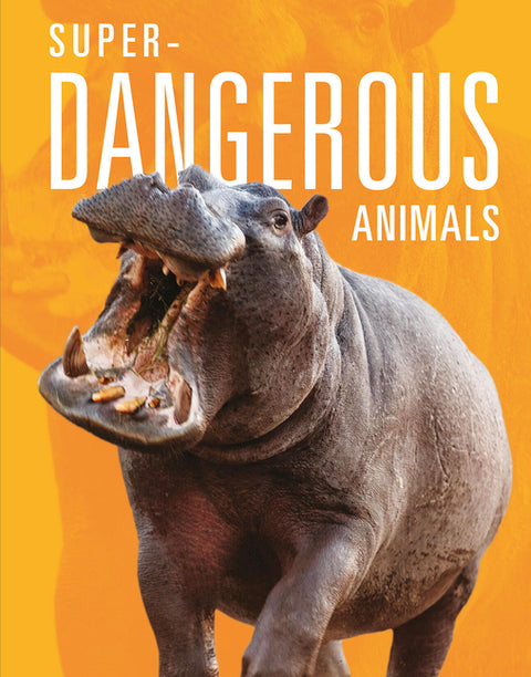 Super-Dangerous Animals