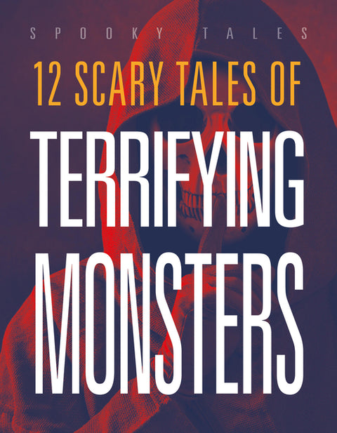 12 Scary Tales of Terrifying Monsters by Storm, Marysa