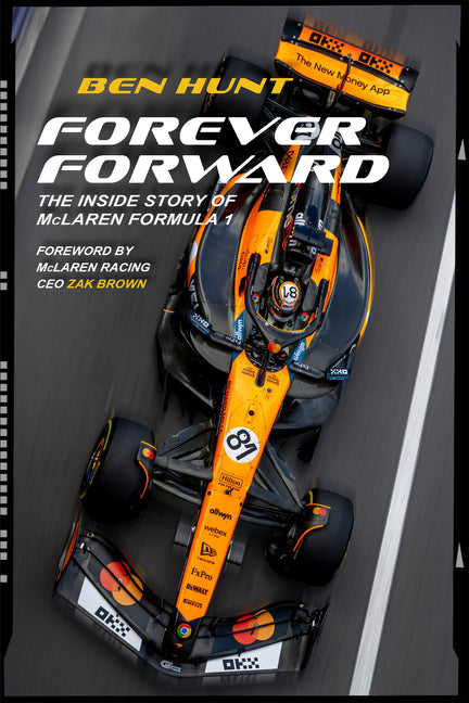 Forever Forward: The Inside Story of McLaren Formula 1