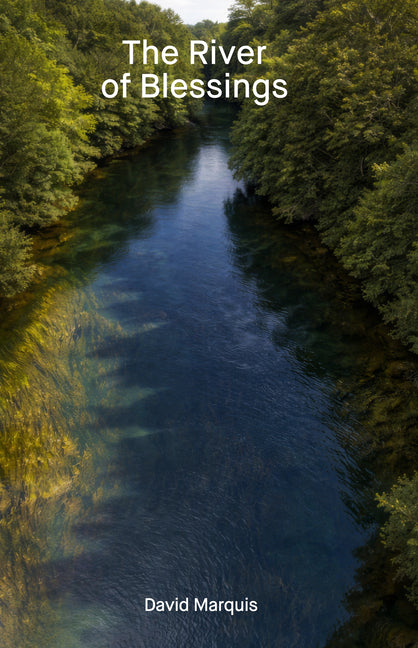 The River of Blessings by Marquis, David