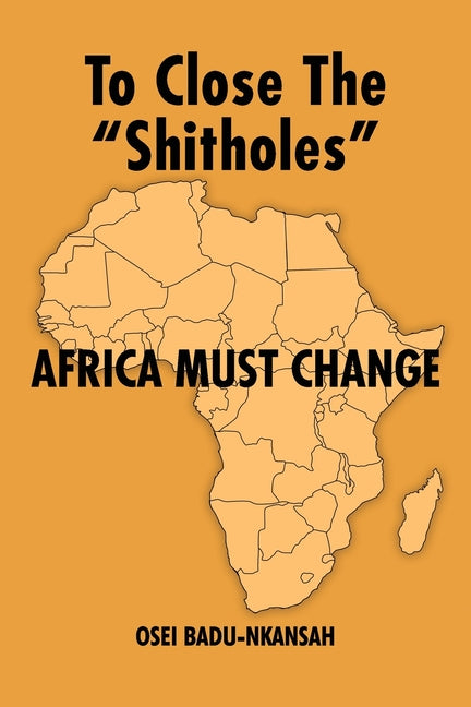 To Close the "SHITHOLES" Africa Must Change