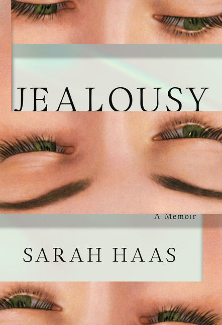 Jealousy: A Memoir by Haas, Sarah