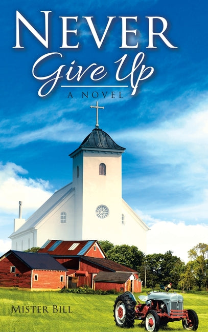 Never Give Up by Bill, Mister
