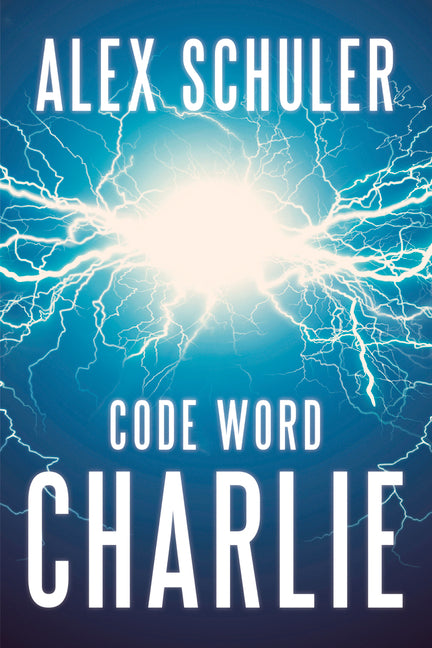 Code Word Charlie: Volume 3 by Schuler, Alex