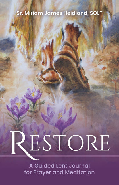 Restore: A Guided Lent Journal for Prayer and Meditation Second Edition by Heidland, Miriam James, Solt