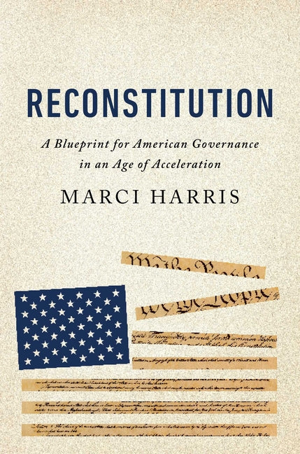 Reconstitution: A Blueprint for American Governance in an Age of Acceleration
