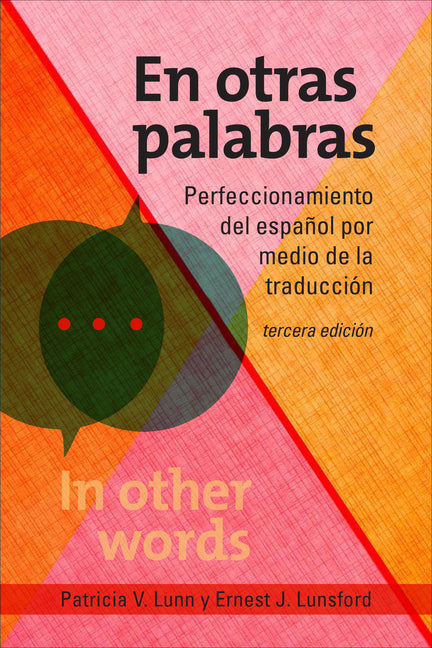 En otras palabras: Perfeccionamiento del español por medio de la traducción, tercera edición by Lunn, Patricia V.