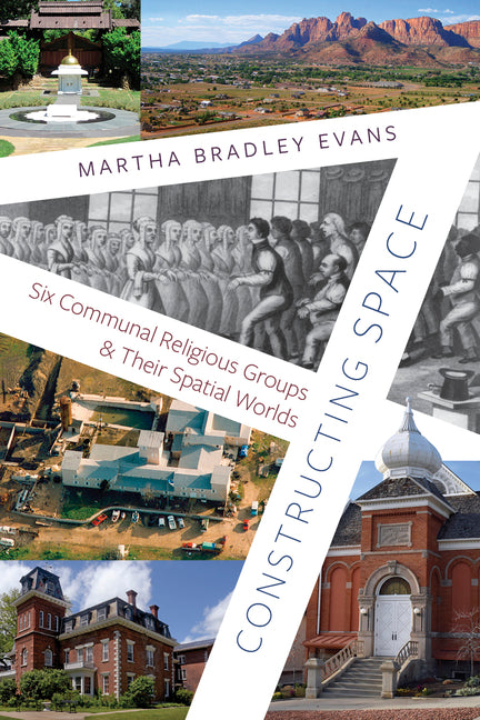 Constructing Space: Six Communal Religious Groups and Their Spatial Worlds