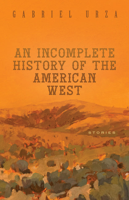 An Incomplete History of the American West: Stories