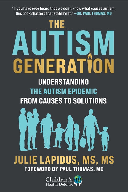 The Autism Generation: Understanding the Autism Epidemic from Causes to Solutions