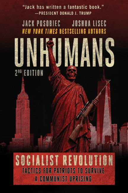 Unhumans: Socialist Revolution - Tactics for Patriots to Survive a Communist Uprising by Posobiec, Jack