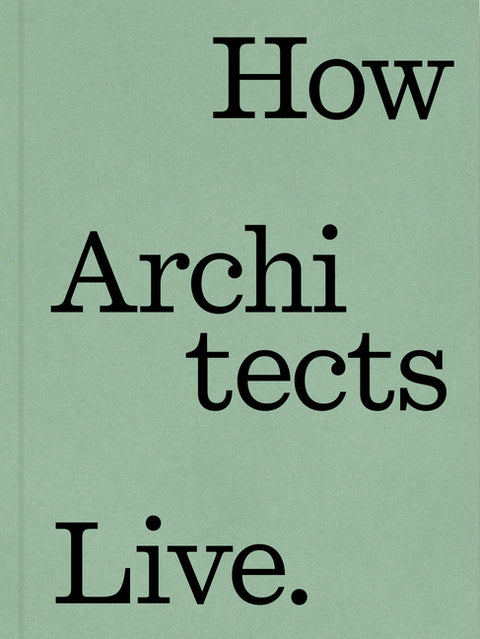 How Architects Live by Blazer, Marc