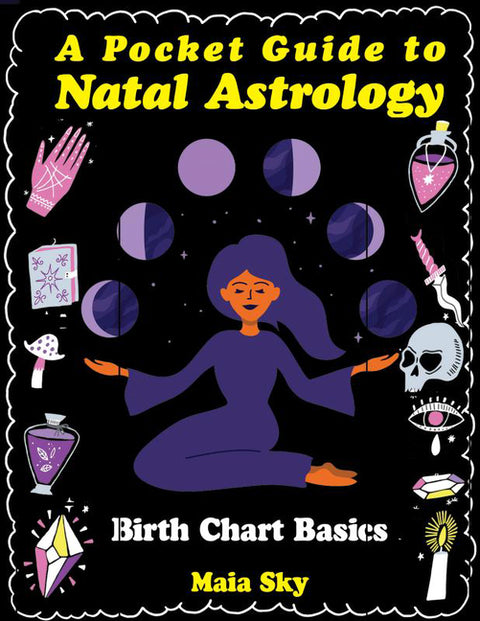 A Pocket Guide to Natal Astrology: Birth Chart Basics by Sky, Maia
