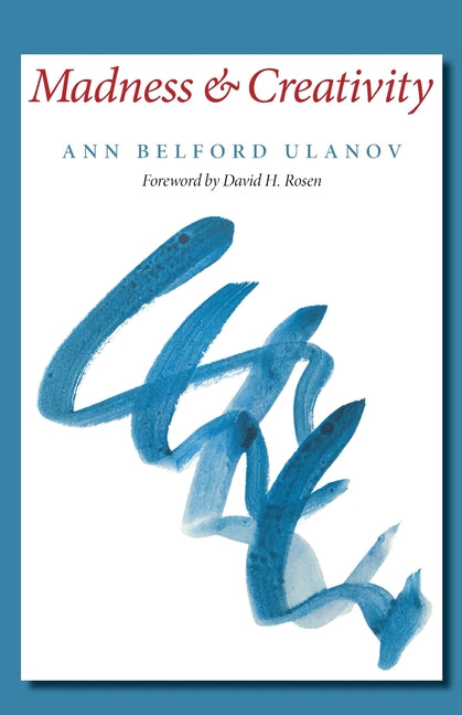 Madness and Creativity: Volume 18 by Ulanov, Ann Belford