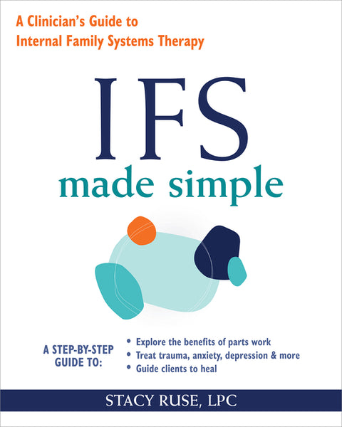 Ifs Made Simple: A Clinician's Guide to Internal Family Systems Therapy