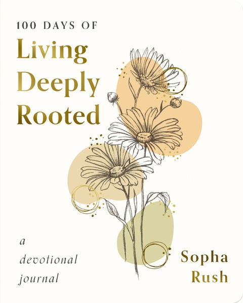 100 Days of Living Deeply Rooted: A Devotional Journal