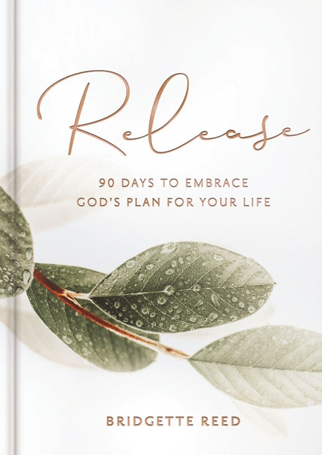 Release: 90 Days to Embrace God's Plans for Your Life
