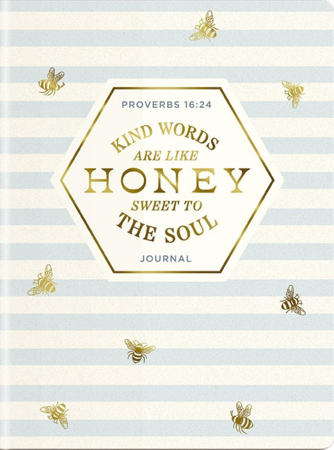 Kind Words Are Like Honey Sweet to the Soul Journal: Proverbs 16:24