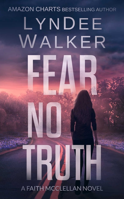 Fear No Truth: A Faith McClellan Novel