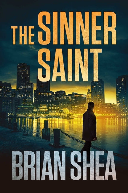 The Sinner Saint by Shea, Brian
